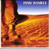 Pino Daniele - Non Calpestare I Fiori Nel Deserto '1995