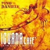 Pino Daniele - Iguana Cafè - Latin Blues E Melodie '2005