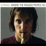 Shining - Where The Ragged People Go '2001