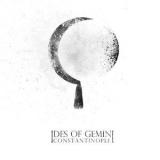 Ides_of_Gemini - Constantinople '2012