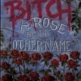 Bitch (US) - A Rose By Any Other Name (EP) '1989 - Album