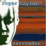 Roger Taylor - Surrender! '1999
