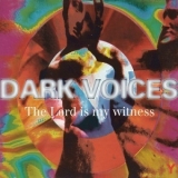 Dark Voices - The Lord Is My Witness '1994