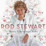 Rod Stewart - Merry Christmas, Baby (Deluxe Edition) '2012