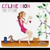 Celine Dion - Sans Attendre '2012