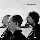 Esbjorn Svensson Trio - Live In Hamburg '2007