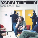 Yann Tiersen - C'etait Ici '2002