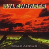 Wildhorses - Dead Ahead '2003