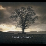 T. Love - Old Is Gold '2012 - Album