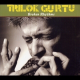 Trilok Gurtu - Broken Rhythms '2004
