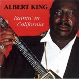 Albert King - Rainin' In California '1998