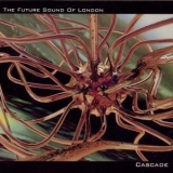 The Future Sound Of London - Cascade '1993