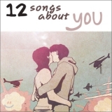  Various Artists - 12 Songs About You '2007