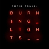 Chris Tomlin - Burning Lights '2013