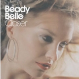 Beady Belle - Closer '2005 - Album