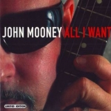 John Mooney - All I Want '2002