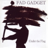 Fad Gadget - Under The Flag '1982