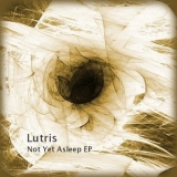 Lutris - Not Yet Asleep [EP] '2011