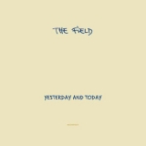 The Field - Yesterday And Today '2009