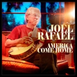 Joel Rafael - America Come Home '2012 - Album