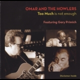 Omar And The Howlers - Too Much Is Not Enough '2012