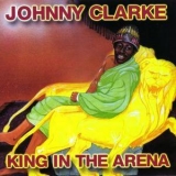 Johnny Clarke - King In The Arena '1978