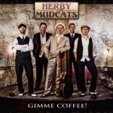 Herby & The Mudcats - Gimme Coffee! '2012
