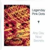 The Legendary Pink Dots - Any Day Now Secrets '2010