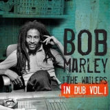 Bob Marley & The Wailers - In Dub, Vol. 1 '2012