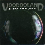 Voodooland - Give Me Air '2004