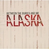 Between The Buried And Me - Alaska '2005