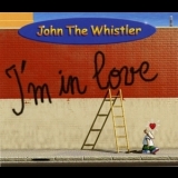 John The Whistler - I'm In Love [CDM] '2000