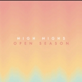High Highs - Open Season '2013