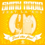 Shiny Radio - Feel The Fire '2013