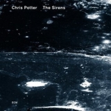 Chris Potter - The Sirens (24Bit) '2013