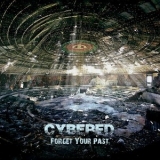 Cybered - Forget Your Past '2013
