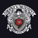 Dropkick Murphys - SIGNED and SEALED in BLOOD '2013