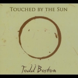 Todd Boston - Touched By The Sun '2012