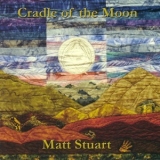 Matt Stuart - Cradle Of The Moon '2007
