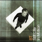 BT - Still Life In Motion '2001