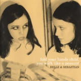 Belle and Sebastian - Fold Your Hands Child, You Walk Like A Peasant '2000