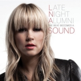 Late Night Alumni - The Beat Becomes A Sound '2013