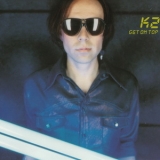 K2 (15) - Get On Top [CDS] '2001 - Single
