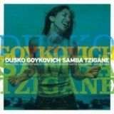 Dusko Goykovich - Samba Tzigane '2006