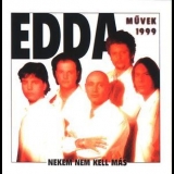 Edda Muvek - Nekem Nem Kell Mas '1999