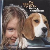 Belle And Sebastian - I'm Waking Up To Us '2001