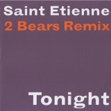 Saint Etienne - Tonight (2 Bears Remix) '2012