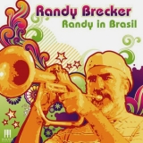 Randy Brecker - Randy In Brasil '2008