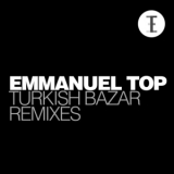 Emmanuel Top - Turkish Bazar (remixes) '2011