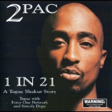 2 Pac - 1 In 21 (a Tupac Shakur Story) '1997